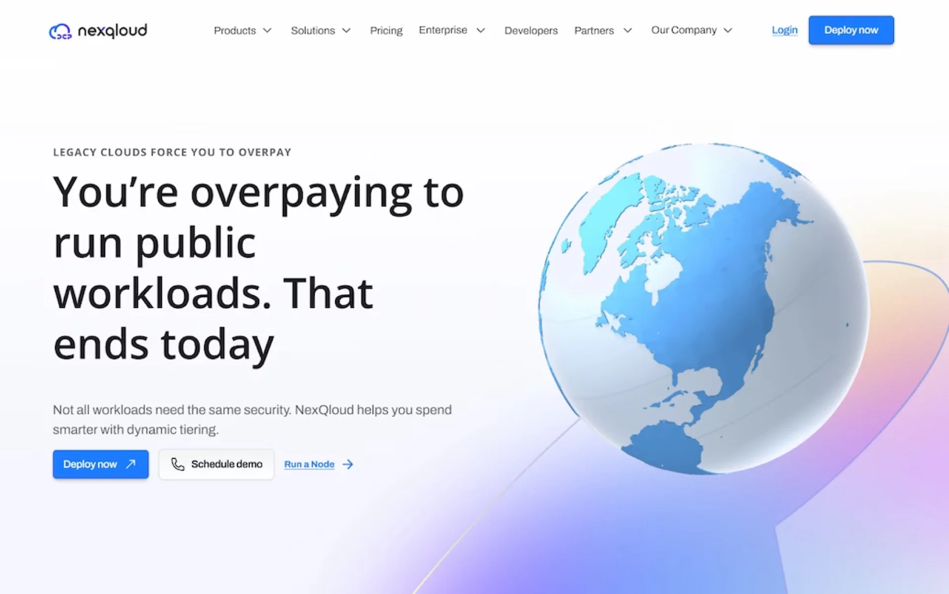 The NexQloud homepage in a browser, headed "You’re overpaying to run public workloads. That ends today" beside a stylised globe, with Deploy now and Schedule demo actions beneath the subheading.
